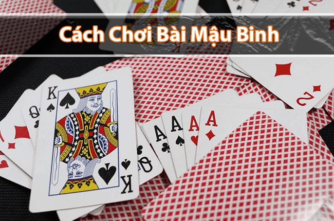 Mậu Binh - Khám Phá Trò Chơi Bài Độc Đáo Của Người Việt